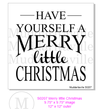 CHRISTMAS S0207 Have yourself a Merry Little Christmas-STENCIL RENTAL ONLY-READ DETAILS BELOW